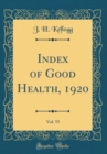 Image for Index of Good Health, 1920, Vol. 55 (Classic Reprint)