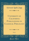 Image for University of California Publications in Classical Philology, Vol. 1 (Classic Reprint)