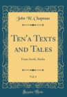Image for Ten&#39;a Texts and Tales, Vol. 6: From Anvik, Alaska (Classic Reprint)