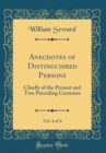 Image for Anecdotes of Distinguished Persons, Vol. 4 of 4: Chiefly of the Present and Two Preceding Centuries (Classic Reprint)