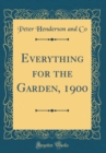 Image for Everything for the Garden, 1900 (Classic Reprint)