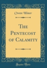 Image for The Pentecost of Calamity (Classic Reprint)