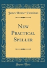 Image for New Practical Speller (Classic Reprint)