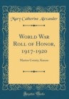 Image for World War Roll of Honor, 1917-1920: Marion County, Kansas (Classic Reprint)