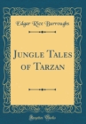 Image for Jungle Tales of Tarzan (Classic Reprint)
