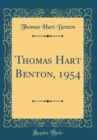 Image for Thomas Hart Benton, 1954 (Classic Reprint)