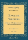Image for English Writers, Vol. 2 of 2: A History of English Literature; The Fourteenth Century (Classic Reprint)