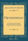 Image for Orthophony: Or Vocal Culture in Elocution; A Manual of Elementary Exercises, Adapted to Dr. Rubh&#39;s &quot;Philosophy of the Human Voice,&quot; and Designed as an Introduction to Russell&#39;s &quot;American Elocutionis;&quot;