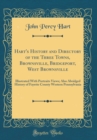 Image for Hart&#39;s History and Directory of the Three Towns, Brownsville, Bridgeport, West Brownsville: Illustrated With Portraits Views; Also Abridged History of Fayette County Western Pennsylvania (Classic Repr