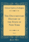Image for The Documentary History of the State of New-York, Vol. 3 (Classic Reprint)