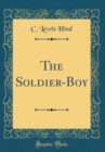 Image for The Soldier-Boy (Classic Reprint)