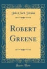 Image for Robert Greene (Classic Reprint)
