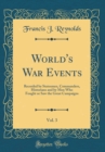 Image for World&#39;s War Events, Vol. 3: Recorded by Statesmen, Commanders, Historians and by Men Who Fought or Saw the Great Campaigns (Classic Reprint)