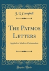 Image for The Patmos Letters: Applied to Modern Christendom (Classic Reprint)
