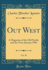 Image for Out West, Vol. 20: A Magazine of the Old Pacific and the New; January 1904 (Classic Reprint)
