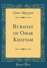 Image for Rubaiyat of Omar Khayyam (Classic Reprint)