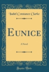 Image for Eunice: A Novel (Classic Reprint)