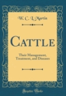 Image for Cattle: Their Management, Treatment, and Diseases (Classic Reprint)