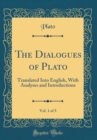 Image for The Dialogues of Plato, Vol. 1 of 5: Translated Into English, With Analyses and Introductions (Classic Reprint)