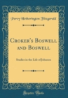 Image for Croker&#39;s Boswell and Boswell: Studies in the Life of Johnson (Classic Reprint)