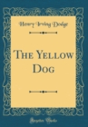 Image for The Yellow Dog (Classic Reprint)