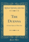 Image for The Duenna: A Comic Opera, in Three Acts (Classic Reprint)