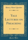 Image for Yale Lectures on Preaching (Classic Reprint)