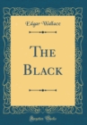 Image for The Black (Classic Reprint)