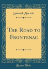 Image for The Road to Frontenac (Classic Reprint)
