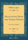 Image for Selections From the Family Papers, Vol. 1: Preserved at Caldwell (Classic Reprint)