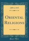 Image for Oriental Religions (Classic Reprint)