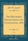Image for The Reformed Presbyterian and Covenanter, 1866, Vol. 4 (Classic Reprint)