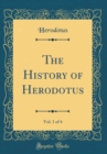 Image for The History of Herodotus, Vol. 1 of 4 (Classic Reprint)