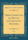 Image for Obras Completas de Miguel de Cervantes Saavedra, Vol. 6 (Classic Reprint)