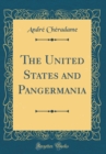 Image for The United States and Pangermania (Classic Reprint)