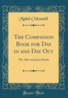 Image for The Companion Book for Day in and Day Out: The Alice and Jerry Books (Classic Reprint)