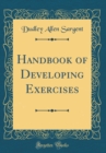 Image for Handbook of Developing Exercises (Classic Reprint)
