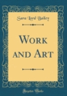 Image for Work and Art (Classic Reprint)