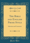 Image for The Bible and English Prose Style: Selections and Comments (Classic Reprint)