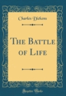 Image for The Battle of Life (Classic Reprint)