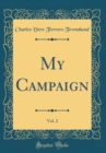 Image for My Campaign, Vol. 2 (Classic Reprint)