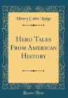 Image for Hero Tales From American History (Classic Reprint)