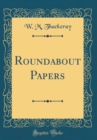 Image for Roundabout Papers (Classic Reprint)