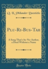 Image for Plu-Ri-Bus-Tah: A Song That&#39;s-by-No-Author, a Deed Without a Name (Classic Reprint)