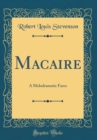 Image for Macaire: A Melodramatic Farce (Classic Reprint)