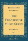 Image for The Progressive Music Series, Vol. 1 (Classic Reprint)