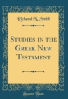 Image for Studies in the Greek New Testament (Classic Reprint)