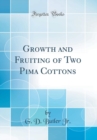 Image for Growth and Fruiting of Two Pima Cottons (Classic Reprint)