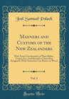 Image for Manners and Customs of the New Zealanders, Vol. 2: With Notes Corroborative of Their Habits, Usages, Etc., And Remarks to Intending Emigrants, With Numerous Cuts Drawn on Wood (Classic Reprint)