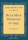 Image for Bulk Milk Handling in 1955 (Classic Reprint)